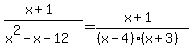 %28x%2B1%29%2F%28x%5E2-x-12%29=%28x%2B1%29%2F%28%28x-4%29%28x%2B3%29%29