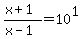%28x%2B1%29%2F%28x-1%29=10%5E1