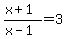%28x%2B1%29%2F%28x-1%29=3