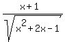 %28x%2B1%29%2Fsqrt%28x%5E2+%2B+2x+-+1%29