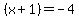 %28x%2B1%29=-4
