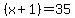 %28x%2B1%29=35