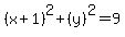 %28x%2B1%29%5E2%2B%28y%29%5E2+=+9