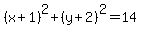 %28x%2B1%29%5E2%2B%28y%2B2%29%5E2=14