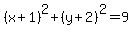%28x%2B1%29%5E2%2B%28y%2B2%29%5E2=9