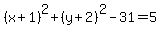 %28x%2B1%29%5E2%2B%28y%2B2%29%5E2-31=5