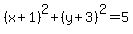 %28x%2B1%29%5E2%2B%28y%2B3%29%5E2=5