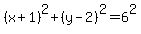 %28x%2B1%29%5E2%2B%28y-2%29%5E2=6%5E2