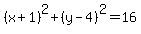 %28x%2B1%29%5E2%2B%28y-4%29%5E2+=+16