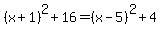 %28x%2B1%29%5E2%2B16=%28x-5%29%5E2%2B4