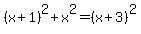 %28x%2B1%29%5E2%2Bx%5E2=%28x%2B3%29%5E2