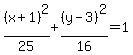 %28x%2B1%29%5E2%2F25%2B%28y-3%29%5E2%2F16=+1