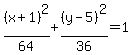 %28x%2B1%29%5E2%2F64%2B%28y-5%29%5E2%2F36=1