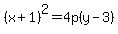 %28x%2B1%29%5E2=4p%28y-3%29