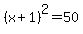 %28x%2B1%29%5E2=50