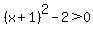 %28x%2B1%29%5E2+-+2+%3E+0