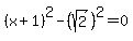 %28x%2B1%29%5E2-%28sqrt%282%29%29%5E2=0