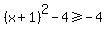 %28x%2B1%29%5E2-4%3E=-4