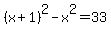 %28x%2B1%29%5E2-x%5E2=33