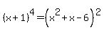 %28x%2B1%29%5E4+=+%28x%5E2%2Bx-6%29%5E2