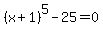%28x%2B1%29%5E5-25=0