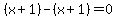 %28x%2B1%29-%28x%2B1%29=0