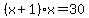 %28x%2B1%29x=30