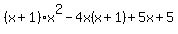 %28x%2B1%29x%5E2-4x%28x%2B1%29%2B5x%2B5