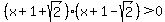 %28x%2B1%2Bsqrt%282%29%29%2A%28x%2B1-sqrt%282%29%29+%3E+0