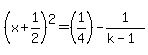 %28x%2B1%2F2%29%5E2=%281%2F4%29-1%2F%28k-1%29