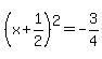 %28x%2B1%2F2%29%5E2=-3%2F4