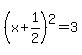%28x%2B1%2F2%29%5E2=3