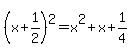 %28x%2B1%2F2%29%5E2=x%5E2%2Bx%2B1%2F4