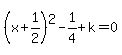 %28x%2B1%2F2%29%5E2-1%2F4%2Bk=0