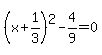 %28x%2B1%2F3%29%5E2-4%2F9=0