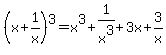 %28x%2B1%2Fx%29%5E3=x%5E3%2B1%2Fx%5E3%2B3x%2B3%2Fx