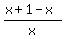 %28x%2B1-x%29%2Fx