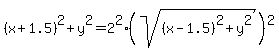 %28x%2B1.5%29%5E2%2By%5E2+=+2%5E2%28sqrt%28%28x-1.5%29%5E2%2By%5E2%29%29%5E2