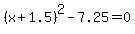 %28x%2B1.5%29%5E2+-7.25=0