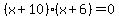 %28x%2B10%29%28x%2B6%29+=+0
