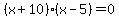 %28x%2B10%29%28x-5%29+=+0