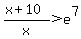 %28x%2B10%29%2Fx%3Ee%5E7
