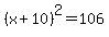 %28x%2B10%29%5E2=106