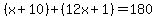 %28x%2B10%29+%2B+%2812x%2B1%29+=180