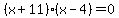 %28x%2B11%29%2A%28x-4%29+=+0