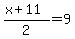 %28x%2B11%29%2F2+=+9