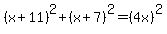 %28x%2B11%29%5E2%2B%28x%2B7%29%5E2=%284x%29%5E2