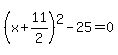 %28x%2B11%2F2%29%5E2-25=0