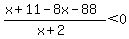 %28x%2B11-8x-88%29%2F%28x%2B2%29%3C0