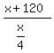 %28x%2B120%29%2F%28x%2F4%29